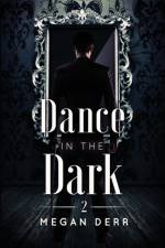 Dance in the Dark af Derr Megan Derr