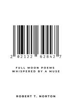 Full Moon Poems Whispered by a Muse af Norton Robert T. Norton