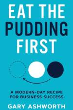 Eat The Pudding First af Ashworth Gary Ashworth