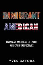 Immigrant American af Batoba Yves Batoba