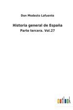 Historia general de Espana af Lafuente Don Modesto Lafuente