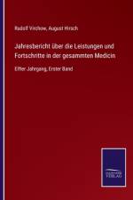 Jahresbericht uber die Leistungen und Fortschritte in der gesammten Medicin