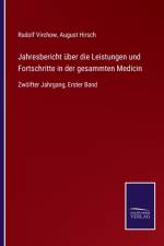 Jahresbericht uber die Leistungen und Fortschritte in der gesammten Medicin