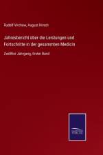 Jahresbericht uber die Leistungen und Fortschritte in der gesammten Medicin