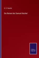 Die Reisen des Samuel Kiechel