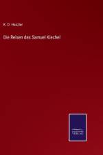 Die Reisen des Samuel Kiechel