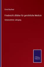 Friedreich's Blatter fur gerichtliche Medicin