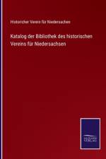 Katalog der Bibliothek des historischen Vereins fur Niedersachsen