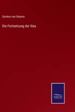 Die Fortsetzung der Ilias af von Smyrna Quintus von Smyrna