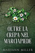 Oltre La Crepa Nel Marciapiede af Miller Maryann Miller