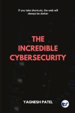 Incredible Cybersecurity af Patel Yagnesh Patel