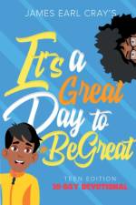 It's A Great Day to #BeGreat, Teen Edition af Cray James Earl Cray