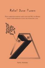 Rebel Dove Poems af Sylvia Horricks