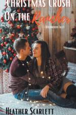 Christmas Crush on the Rancher af Scarlett Heather Scarlett