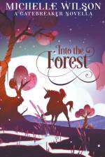 Into the Forest af Wilson Michelle Wilson