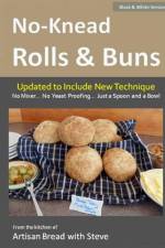 No-Knead Rolls & Buns (B&W Version) af Gamelin Steve Gamelin