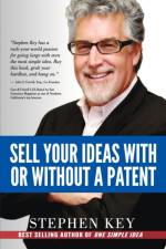 Sell Your Ideas With or Without A Patent af Key Janice Kimball Key