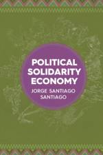 Political Solidarity Economy af Jorge Santiago Santiago