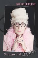 Stress mit Rose af Schreiner Marion Schreiner