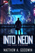 Into Neon (Spanish Edition) af Goodwin Matthew A. Goodwin