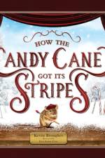 How the Candy Cane Got Its Stripes af Brougher Kevin Brougher