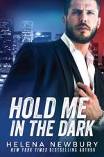 Hold Me in the Dark af Helena Newbury