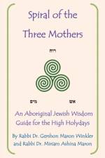 Spiral of the Three Mothers af Winkler Rabbi Dr. Gershon Maron Winkler