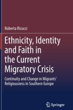 Ethnicity, Identity and Faith in the Current Migratory Crisis af Roberta Ricucci