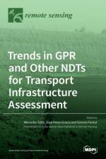 Trends in GPR and other NDTs for Transport Infrastructure Assessment