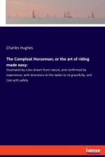 Compleat Horseman; or the art of riding made easy af Hughes Charles Hughes