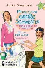Meine kleine groe Schwester macht die Welt sooo bunt! My little big sister makes the world sooo colorful! af Slawinski Anika Slawinski