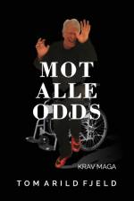Mot alle odds af Fjeld Tom Arild Fjeld