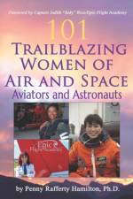 101 Trailblazing Women of Air and Space af Penny Rafferty Hamilton