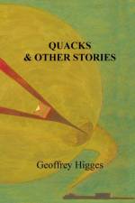QUACKS OTHER STORIES af Geoffrey Higges