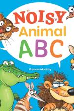 Noisy Animal ABC af Frances Mackay