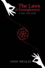 THE LAWS OF ENTANGLEMENT: A TRUE LOVE ST af MAYA PREISLER