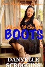 BLAME IT ON MY BOOTS: BLAME IT ON MY BOO af Danyelle Scroggins