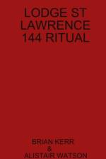 Lodge St Lawrence 144 Ritual af Brian Kerr