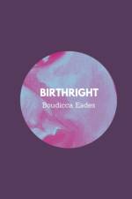 BIRTHRIGHT af Boudicca Eades