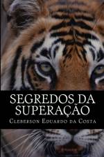 SEGREDOS DA SUPERACAO: HOJE MELHOR DO QU af CLEBERSON DA COSTA