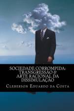 SOCIEDADE CORROMPIDA: TRANSGRESSAO ART af CLEBERSON DA COSTA