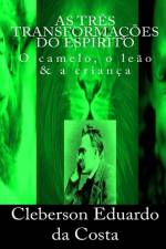 AS TRES TRANSFORMACOES DO ESPIRITO af CLEBERSON DA COSTA