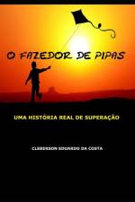 O FAZEDOR DE PIPAS: UMA HISTORIA REAL DE af CLEBERSON DA COSTA