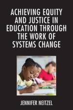 Achieving Equity and Justice in Education through the Work of Systems Change af Jennifer Neitzel