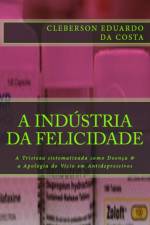 A INDUSTRIA DA FELICIDADE: A TRISTEZA SI af CLEBERSON DA COSTA
