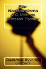 POS-NEOLIBERALISMO O MITO DO SUCESSO E af CLEBERSON DA COSTA
