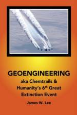 Geoengineering aka Chemtrails af Lee James W. Lee