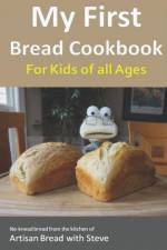 My First Bread Cookbook... For Kids of all Ages af Gamelin Steve Gamelin