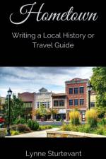 HOMETOWN: WRITING A LOCAL HISTORY OR TRA af Lynne Sturtevant