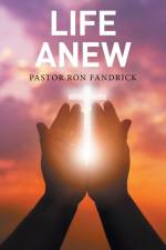 Life Anew af Fandrick Pastor Ron Fandrick